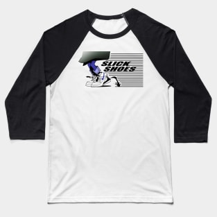 Slick Shoes Baseball T-Shirt